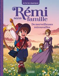 Icon image Rémi sans famille - T3 De merveilleuses retrouvailles