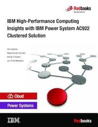 Icon image IBM High-Performance Computing Insights with IBM Power System AC922 Clustered Solution