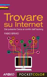 Icon image Trovare su Internet: Dal pulsante Cerca ai confini dell'hacking