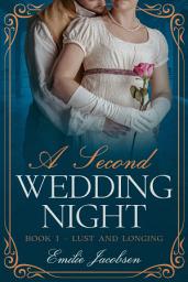 Icon image A Second Wedding Night: A Steamy Regency Romance