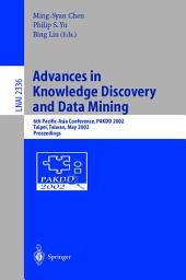 Icon image Advances in Knowledge Discovery and Data Mining: 6th Pacific-Asia Conference, PAKDD 2002, Taipei, Taiwan, May 6-8, 2002. Proceedings