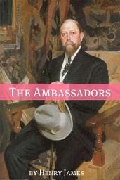 Icon image The Ambassadors (Annotated - Includes Essay and Biography)