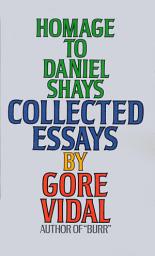 Icon image Homage to Daniel Shays: Collected Essays