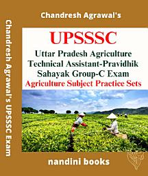 Icon image UPSSSC Agriculture Technical Assistant-Pravidhik Sahayak Group-C Exam-Agriculture Science Subject Practice Sets eBook