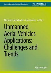 Icon image Unmanned Aerial Vehicles Applications: Challenges and Trends