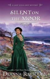 Icon image Silent on the Moor: A Historical Romance