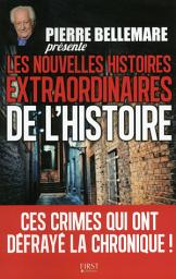 Icon image Pierre Bellemare présente les nouvelles histoires extraordinaires de l'Histoire