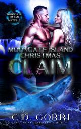 Icon image Moongate Island Christmas Claim: A Fated Mates Romance featuring a Great White Shark Shifter on holiday and his Sassy Vampire Mate