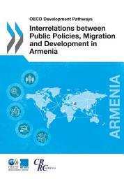 Icon image Interrelations between Public Policies, Migration and Development in Armenia