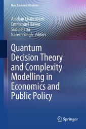 Icon image Quantum Decision Theory and Complexity Modelling in Economics and Public Policy