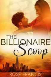 Icon image The Billionaire Scoop: A BWWM Romance