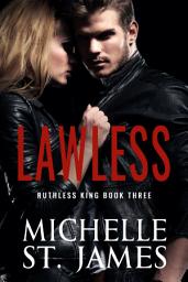 Icon image Lawless: An Enemies-to-Lovers Dark Mafia Romance