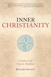 Icon image Inner Christianity: A Guide to the Esoteric Tradition