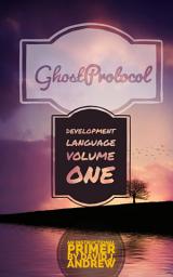 Icon image GhostProtocol Development Language: Volume One: An Educational Primer