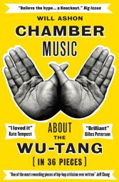 Icon image Chamber Music: About the Wu-Tang (in 36 Pieces)