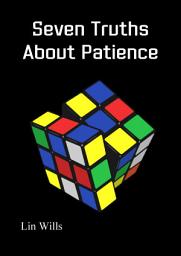 Icon image Seven Truths About Patience