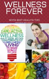 Icon image Wellness Forever: Best Health Tips for Healthy Life