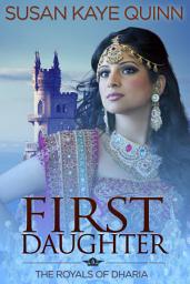 Icon image First Daughter (The Royals of Dharia, Book Three)