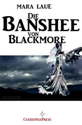 Icon image Die Banshee von Blackmore: Cassiopeiapress Romantic Thriller