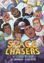 Icon image Space Chasers by Leland Melvin: Volume 1