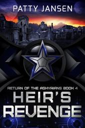 Icon image Heir’s Revenge (Return of the Aghyrians Book 4): Space Opera Adventure