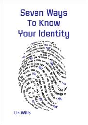 Icon image Seven Ways to Know Your Identity