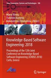 Icon image Knowledge-Based Software Engineering: 2018: Proceedings of the 12th Joint Conference on Knowledge-Based Software Engineering (JCKBSE 2018) Corfu, Greece