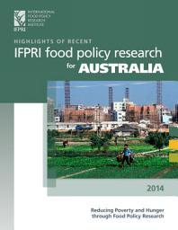 Icon image Highlights of recent IFPRI food policy research for Australia: Reducing poverty and hunger through food policy research