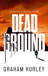 Icon image Dead Ground: the brilliant new thriller in the Spoils of War Collection, set during the Spanish Civil War