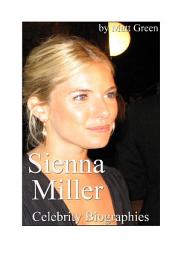 Icon image Celebrity Biographies - The Amazing Life Of Sienna Miller - Famous Actors