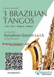 Icon image Soprano Sax : 3 Brazilian Tangos for Saxophone Quartet: 1.Fon - Fon 2. Brejero 3.Odeon