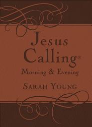 Icon image Jesus Calling Morning and Evening, with Scripture References: Yearlong Guide to Inner Peace and Spiritual Growth (A 365-Day Devotional)