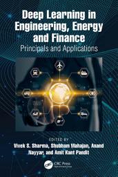 Icon image Deep Learning in Engineering, Energy and Finance: Principals and Applications