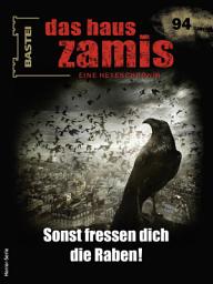 Icon image Das Haus Zamis 94: Sonst fressen dich die Raben!