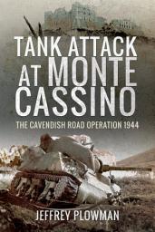 Icon image Tank Attack at Monte Cassino: The Cavendish Road Operation 1944