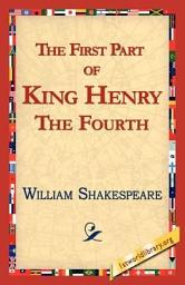 Icon image The First Part of King Henry the Fourth