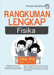 Icon image Rangkuman Lengkap Fisika; SMA IPA kelas 10/11/12