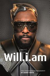 Icon image Will.i.am: The Unauthorized Biography