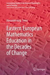 Icon image Eastern European Mathematics Education in the Decades of Change