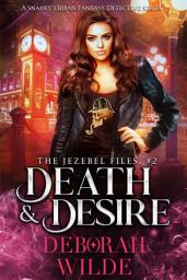 Icon image Death & Desire: A Snarky Urban Fantasy Detective Series