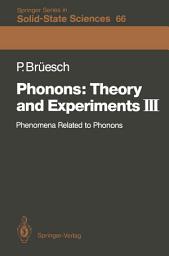 Icon image Phonons: Theory and Experiments III: Phenomena Related to Phonons