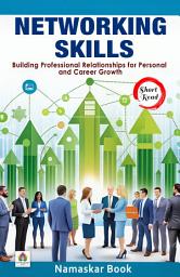 Icon image Networking Skills: Building Professional Relationships for Personal and Career Growth