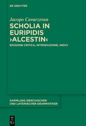 Icon image Scholia in Euripidis ›Alcestin‹: Edizione critica, introduzione, indici