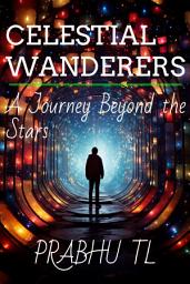 Icon image CELESTIAL WANDERERS: A Journey Beyond the Stars