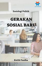 Icon image Sosiologi Politik: Gerakan Sosial Baru