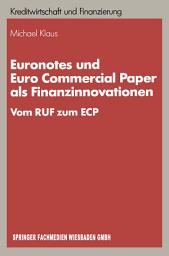 Icon image Euronotes und Euro Commercial Paper als Finanzinnovationen: Vom RUF zum ECP