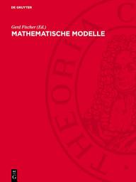 Icon image Mathematische Modelle: Aus den Sammlungen von Universitäten und Museen