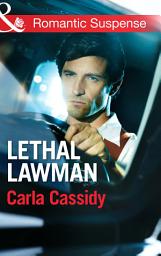 Icon image Lethal Lawman (Men of Wolf Creek, Book 2) (Mills & Boon Romantic Suspense)