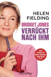 Icon image Bridget Jones - Verrückt nach ihm: Roman