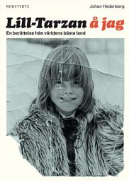 Icon image Lill-Tarzan å jag : en berättelse från världens bästa land